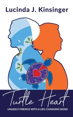 Schildkrötenherz: Unwahrscheinliche Freunde mit einer lebensverändernden Bindung - Turtle Heart: Unlikely Friends with a Life-Changing Bond