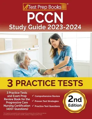 PCCN Studienführer 2023-2024: 3 Übungstests und Prüfungsvorbereitungsbuch für die Progressive Care Nursing Certification (400+ Fragen) [2. - PCCN Study Guide 2023-2024: 3 Practice Tests and Exam Prep Review Book for the Progressive Care Nursing Certification (400+ Questions) [2nd Editio