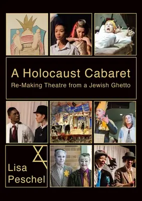 Ein Holocaust-Kabarett: Die Wiedererschaffung des Theaters aus dem jüdischen Ghetto - A Holocaust Cabaret: Re-Making Theatre from a Jewish Ghetto