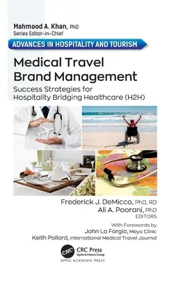 Markenmanagement für medizinische Reisen: Erfolgsstrategien für Hospitality Bridging Healthcare (H2H) - Medical Travel Brand Management: Success Strategies for Hospitality Bridging Healthcare (H2H)