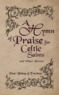 Eine Lobeshymne für keltische Heilige und andere Gedichte - A Hymn of Praise for Celtic Saints and Other Poems