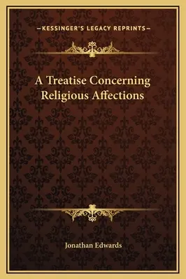 Eine Abhandlung über die religiösen Neigungen - A Treatise Concerning Religious Affections