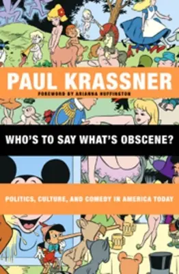 Wer sagt, was obszön ist? Politik, Kultur und Komödie im heutigen Amerika - Who's to Say What's Obscene?: Politics, Culture, and Comedy in America Today