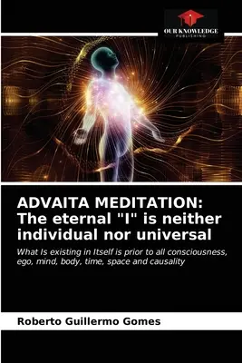 Advaita Meditation: Das ewige Ich“ ist weder individuell noch universell“ - Advaita Meditation: The eternal I