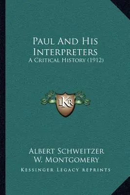 Paulus und seine Interpreten: Eine kritische Geschichte (1912) - Paul And His Interpreters: A Critical History (1912)