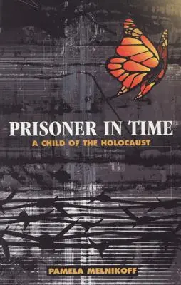 Gefangener in der Zeit: Ein Kind des Holocausts - Prisoner in Time: A Child of the Holocaust