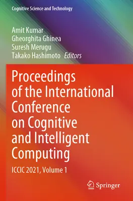 Tagungsband der Internationalen Konferenz über kognitives und intelligentes Rechnen: ICCIC 2021, Band 1 - Proceedings of the International Conference on Cognitive and Intelligent Computing: ICCIC 2021, Volume 1
