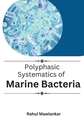 Polyphasische Systematik von Meeresbakterien - Polyphasic Systematics of Marine Bacteria