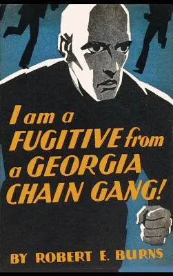 Ich bin ein Flüchtling aus einer Kettenbande in Georgia! - I am a Fugitive from a Georgia Chain Gang!