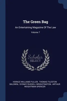 Die grüne Tasche: Ein unterhaltsames Magazin des Rechts; Band 7 - The Green Bag: An Entertaining Magazine Of The Law; Volume 7