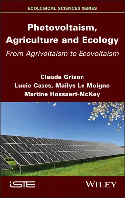 Fotovoltaik, Landwirtschaft und Ökologie: Vom Agrivoltaismus zum Ökovoltaismus - Photovoltaism, Agriculture and Ecology: From Agrivoltaism to Ecovoltaism