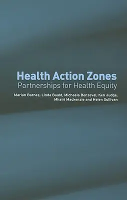 Gesundheitliche Aktionszonen: Partnerschaften für gesundheitliche Chancengleichheit - Health Action Zones: Partnerships for Health Equity