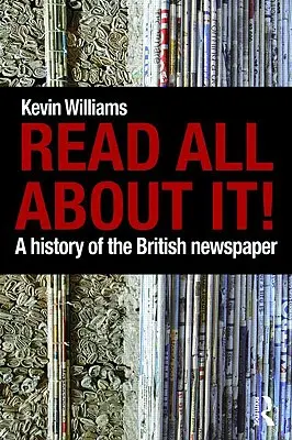 Alles darüber lesen!: Eine Geschichte der britischen Zeitung - Read All About It!: A History of the British Newspaper