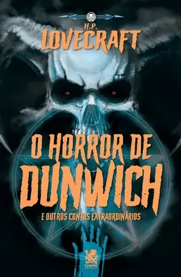 Lovecraft - Der Schrecken von Dunwich und andere außergewöhnliche Erzählungen - Lovecraft - O Horror De Dunwich e Outros Contos Extraordinrios