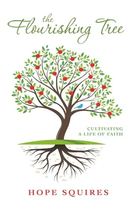 Der blühende Baum: Ein Leben im Glauben kultivieren - The Flourishing Tree: Cultivating a Life of Faith