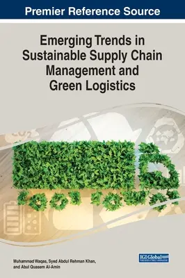 Aufkommende Trends im nachhaltigen Lieferkettenmanagement und in der grünen Logistik - Emerging Trends in Sustainable Supply Chain Management and Green Logistics