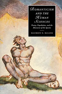 Romantik und die Humanwissenschaften: Poesie, Bevölkerung und der Diskurs über die Spezies - Romanticism and the Human Sciences: Poetry, Population, and the Discourse of the Species