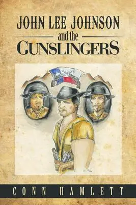 John Lee Johnson und die Revolverhelden - John Lee Johnson and the Gunslingers