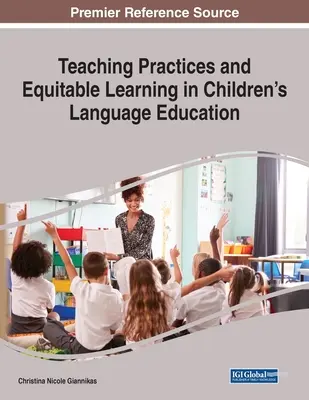 Unterrichtspraktiken und gleichberechtigtes Lernen in der Sprachausbildung von Kindern - Teaching Practices and Equitable Learning in Children's Language Education