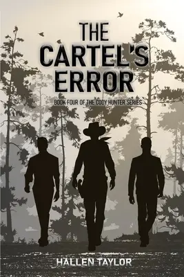 Der Irrtum des Kartells: Buch Vier der Cody Hunter Serie - The Cartels' Error: Book Four of the Cody Hunter Series