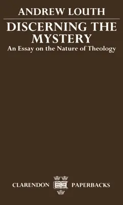 Das Mysterium erkennen: Ein Essay über das Wesen der Theologie - Discerning the Mystery: An Essay on the Nature of Theology