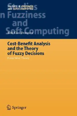 Kosten-Nutzen-Analyse und die Theorie der unscharfen Entscheidungen: Unscharfe Werttheorie - Cost-Benefit Analysis and the Theory of Fuzzy Decisions: Fuzzy Value Theory