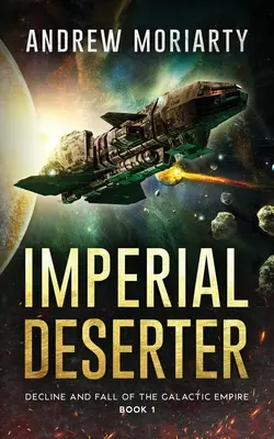 Imperialer Deserteur: Niedergang und Fall des Galaktischen Imperiums Buch 1 - Imperial Deserter: Decline and Fall of the Galactic Empire Book 1