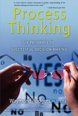 Prozessorientiertes Denken: Sechs Wege zur erfolgreichen Entscheidungsfindung - Process Thinking: Six Pathways to Successful Decision Making