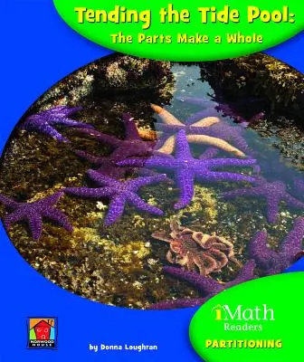 Die Pflege des Gezeitenteichs: Die Teile ergeben ein Ganzes - Tending the Tide Pool: The Parts Make a Whole