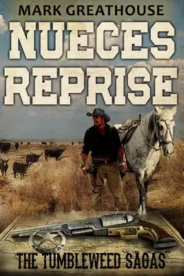 Nueces Reprise: Die Tumbleweed-Sagas - Nueces Reprise: The Tumbleweed Sagas