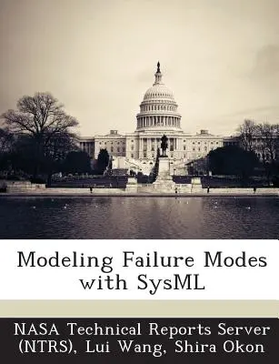 Modellierung von Versagensmodi mit Sysml (Nasa Technical Reports Server (Ntrs)) - Modeling Failure Modes with Sysml (Nasa Technical Reports Server (Ntrs))