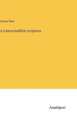 Eine Catena buddhistischer Schriften - A Catena buddhist scriptures