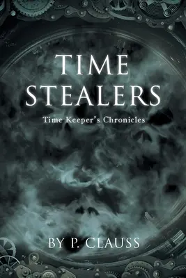 Time Stealers: Die Chroniken des Zeitwächters - Time Stealers: Time Keeper's Chronicles