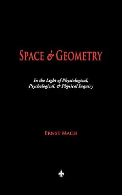 Raum und Geometrie: Im Lichte der physiologischen, psychologischen und physikalischen Forschung - Space and Geometry: In the Light of Physiological, Psychological, and Physical Inquiry