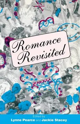 Romance Revisited. (Pearce Lynne (Hrsg.)) - Romance Revisited. (Pearce Lynne (Ed))