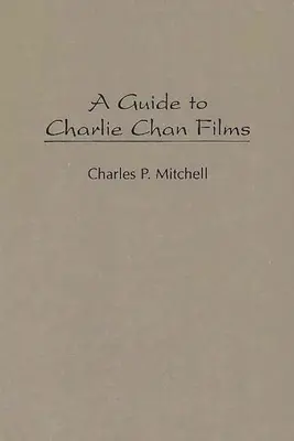 Ein Leitfaden für Charlie-Chan-Filme - A Guide to Charlie Chan Films