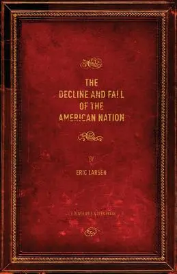 Der Niedergang und Fall der amerikanischen Nation - The Decline and Fall of the American Nation