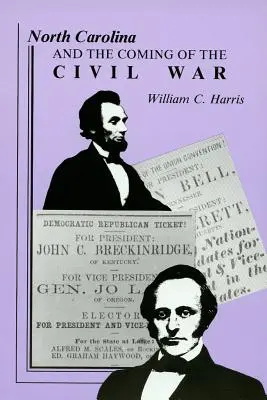 North Carolina und der Ausbruch des Bürgerkriegs - North Carolina and the Coming of the Civil War