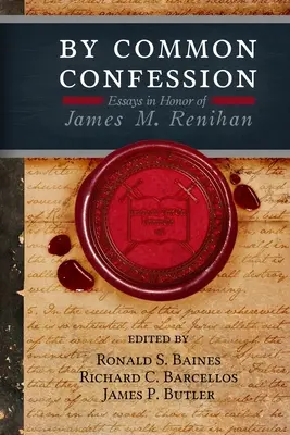 Durch gemeinsames Bekenntnis: Aufsätze zu Ehren von James M. Renihan - By Common Confession: Essays in Honor of James M. Renihan