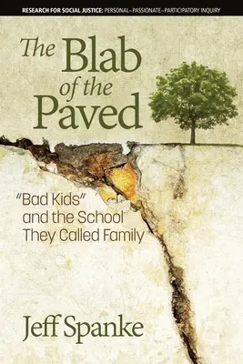 Das Geschwätz der Gepflasterten: Böse Kinder„ und die Schule, die sie Familie“ nannten - The Blab of the Paved: Bad Kids