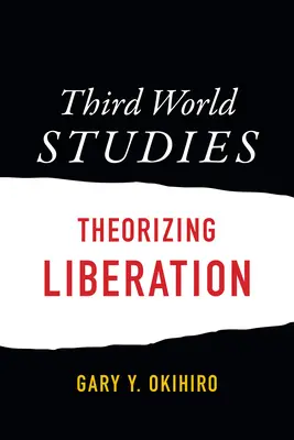 Dritte-Welt-Studien: Theoretisierung der Befreiung - Third World Studies: Theorizing Liberation