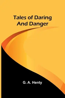 Erzählungen von Wagemut und Gefahr - Tales of Daring and Danger