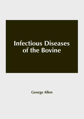 Infektionskrankheiten des Rindes - Infectious Diseases of the Bovine