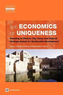Die Ökonomie der Einzigartigkeit: Investitionen in historische Stadtkerne und Kulturerbe für eine nachhaltige Entwicklung - The Economics of Uniqueness: Investing in Historic City Cores and Cultural Heritage Assets for Sustainable Development