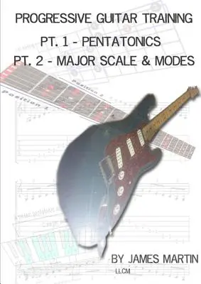 Progressive Gitarrenausbildung Pts. 1 & 2 - Pentatonische und diatonische Tonleitern - Progressive Guitar Training Pts. 1 & 2 - Pentatonic and Diatonic Scales