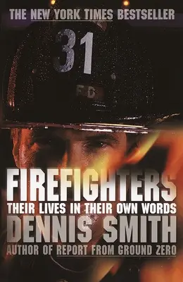 Feuerwehrleute: Ihr Leben in ihren eigenen Worten - Firefighters: Their Lives in Their Own Words