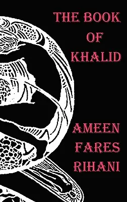 Das Buch Khalid - illustriert von Khalil Gibran - The Book of Khalid - Illustrated by Khalil Gibran