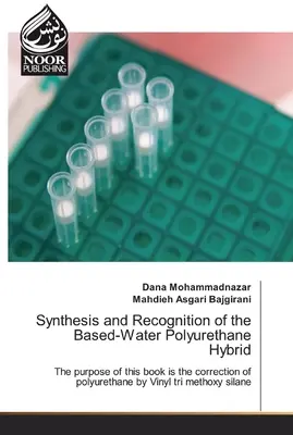 Synthese und Erkennung des Basen-Wasser-Polyurethan-Hybrids - Synthesis and Recognition of the Based-Water Polyurethane Hybrid