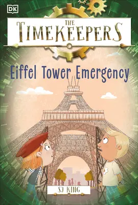 Die Zeitwächter: Eiffelturm-Notfall - The Timekeepers: Eiffel Tower Emergency