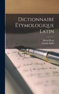 Dictionnaire tymologique Latein - Dictionnaire tymologique Latin